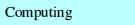 Computing